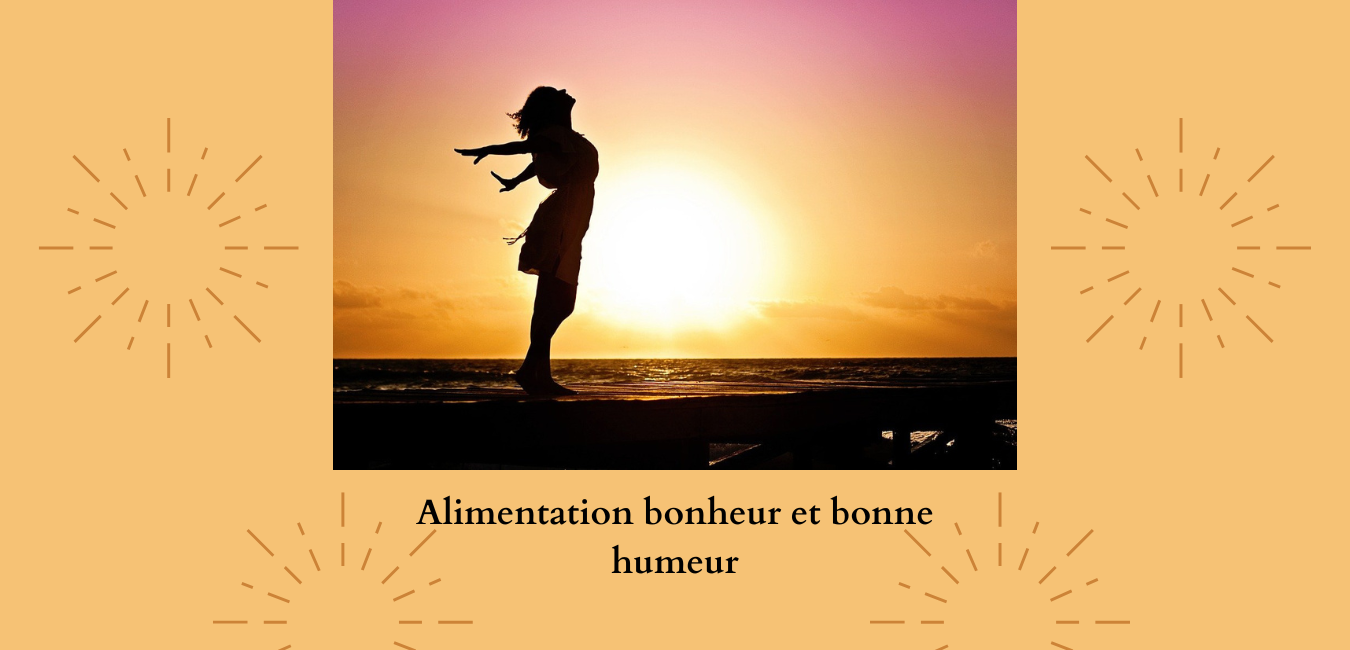 Alimentation bonheur et bonne humeur